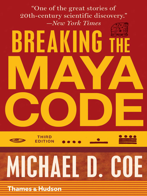 Title details for Breaking the Maya Code by Michael D. Coe - Wait list